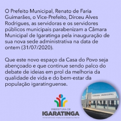 Parabéns à Câmara Municipal de Igaratinga pela inauguração de sua nova sede administrativa na data de ontem (31/07/2020)!