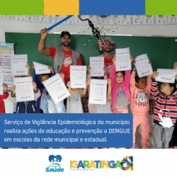 Serviço de Vigilância Epidemiológica do município realiza ações de educação e prevenção a DENGUE em escolas da rede municipal e estadual.